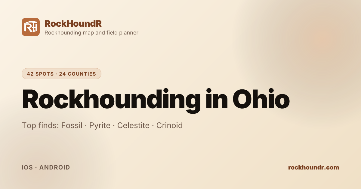 Rockhounding in Ohio: 38 Mapped Spots & Rules
