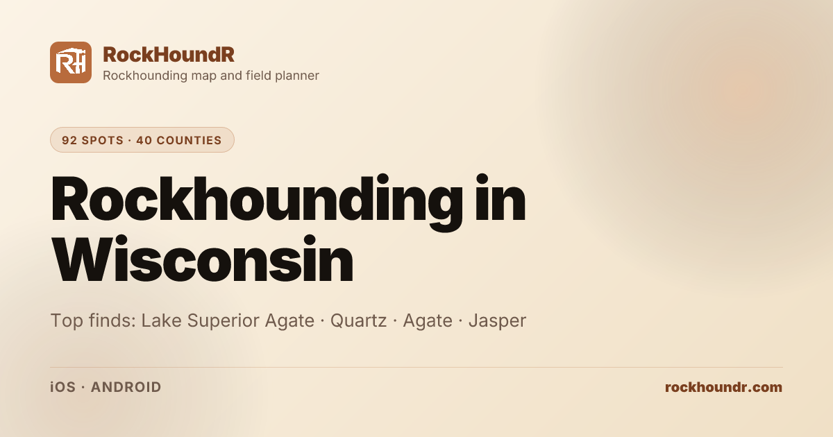 Rockhounding in Wisconsin: 69 Mapped Spots & Rules